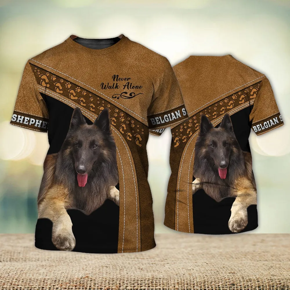 3D Dog T Shirts, Belgian Shepherd Never Walk Alone All Over Print T-Shirt, Gift For Pet Loves