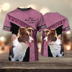 3D Dog T Shirts, Border Collie Cute Pink Never Walk Alone All Over Print T-Shirt, Gift For Pet Loves