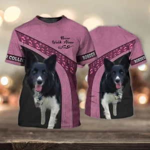 3D Dog T Shirts, Border Collie Love Natural Athlete Pink Never Walk Alone All Over Print T-Shirt, Gift For Pet Loves