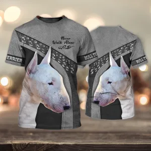 3D Dog T Shirts, Bull Terrier Love Grey Never Walk Alone All Over Print T-Shirt, Gift For Pet Loves