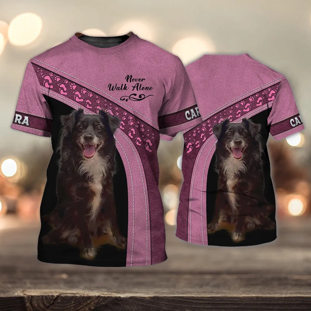 3D Dog T Shirts, Cara Love Pink Never Walk Alone All Over Print T-Shirt, Gift For Pet Loves