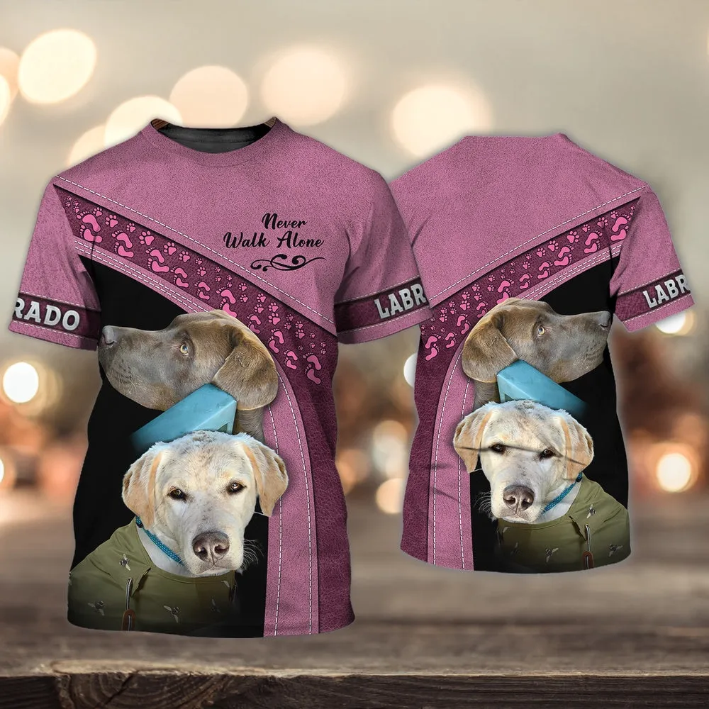 3D Dog T Shirts, Labrador Pink Never Walk Alone All Over Print T-Shirt, Gift For Pet Loves