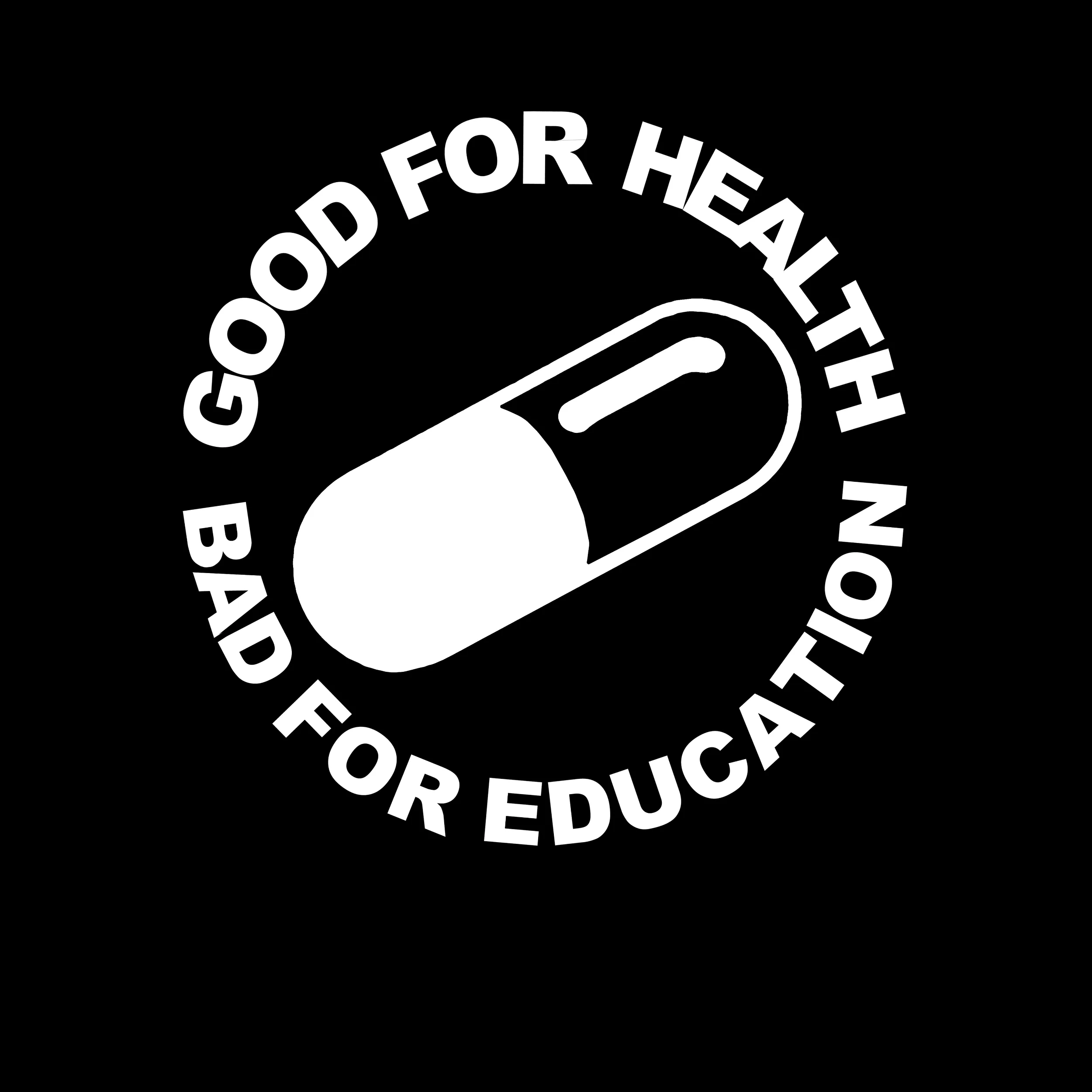 Good For Health Bad For Education Classic Tee