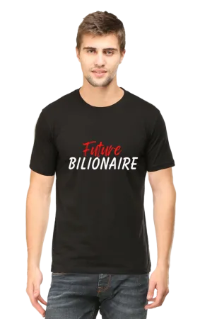 "Future Billionaire" Printed T-Shirts | Upgrade Your Style with Unique Designs